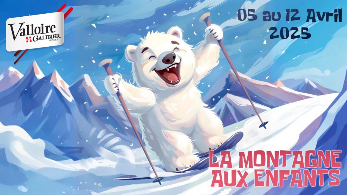 La Montagne aux Enfants! Special week for families with children_Valloire